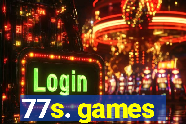 77s. games